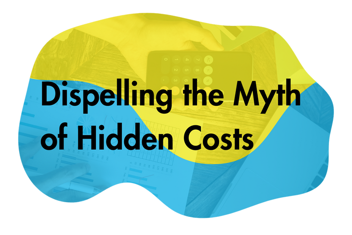Dispelling the Myth of Hidden Costs: